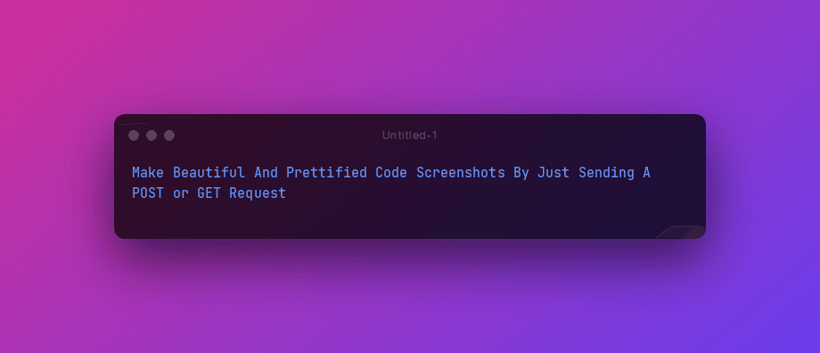 Make Beautiful And Prettified Code Screenshots By Just Sending A POST or GET Request